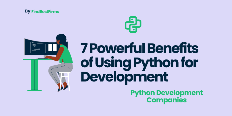 7 Powerful Benefits of Using Python for Development